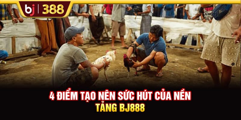 BJ888 Đặc Sắc Với Hàng Trăm Kèo Cược Đá Gà Mỗi Ngày 3 https://wagdata.sa.com 4 điểm tạo nên sức hút của nền tảng BJ888