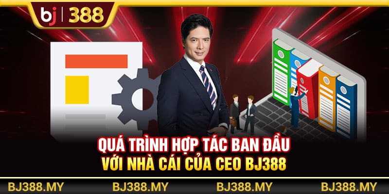 CEO BJ388 Tài Lee Và Con Đường Xây Dựng Đế Chế Cá Cược 2 https://wagdata.sa.com Quá trình hợp tác ban đầu với nhà cái của CEO BJ388